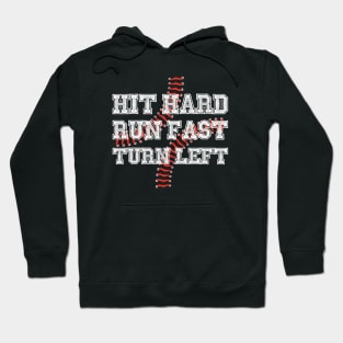 Hit Hard Run Fast Turn Left Softball Players Baseball Fans Pitcher Life Hoodie